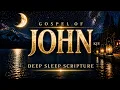 Fall Asleep to the Gospel of John KJV Peaceful Bible for Deep Rest