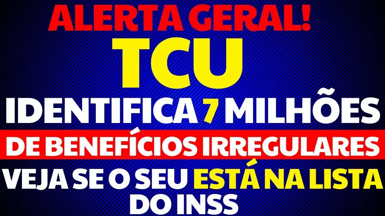 BOMBA PARA APOSENTADOS E PENSIONISTAS! TCU IDENTIFICA MILHÕES DE BENEFÍCIOS IRREGULARES: VEJA LISTA