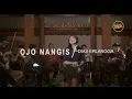 Download Lagu OJO NANGIS (NDARBOY GENK) - DAPUR MUSIK VOCAL DIAS ERLANGGA (OFFICIAL LIVE AUDIO VIDEO)