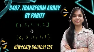 3467 Transform Array by Parity Biweekly Contest 151 Arrays Brute Optimal Leetcode