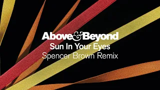 above u0026 beyond sun in your eyes spencerbrownofficial remix 