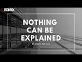 Nothing Can Be Explained (Remix) - Bleach