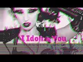 I IDOLIZE YOU - MASSIVE EGO (LYRICS)