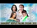 KUMPULAN DANGDUT KOPLO TERBAIK PALING DICARI 2021 | FULL ALBUM | DANGDUT TERBARU 2021 | TOP TOPAN
