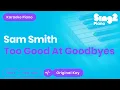 Too Good At Goodbyes Piano Karaoke Instrumental Sam Smith