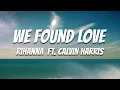 Download Lagu Rihanna - We Found Love (Lyrics) ft. Calvin Harris