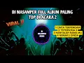 Download Lagu 🎧 MASAMPER REMIX  FULL ALBUM🔥PALING TOP DI ACARA PART (2) EDIT 2024 - 2025 LAGU DJ MANTAP AUTO JOGET