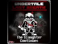 Undertale: Last Breath Legacy - The Slaughter Continues (SMALL REMASTERING)