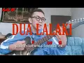 Download Lagu DUA LALAKI (cover)