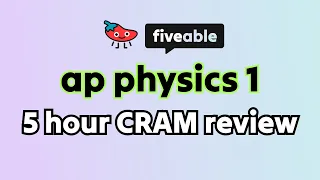 AP Physics 1 5 Hour CRAM - All Units Review