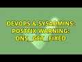 DevOps SysAdmins Postfix warning dns - get