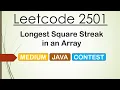 Leetcode 2501 Longest Square Streak in an Array Java - Leetcode Contest 323