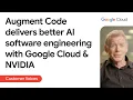 Augment Code delivers better AI software engineering with Google Coud NVIDIA