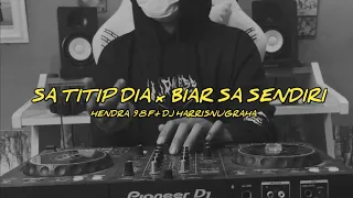 dj sad sa titip dia x biar sa sendiri hendra 98 ft dj harrisnugraha new remix slow 2023 