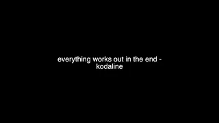 everything works out in the end kodaline slowed 