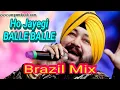 Download Lagu Ho Jayegi Balle Balle Brazil Mix | Daler Mehndi