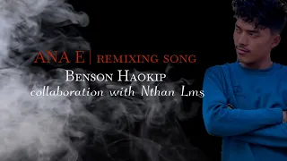 Ana e Benson haokip Offcials Nathan lms remixing 2026