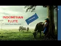 Download Lagu INDONESIAN FLUTE MUSIC