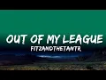 1 Hour |  @fitzandthetantrums - Out Of My League (Lyrics)  - Lyrics Zone