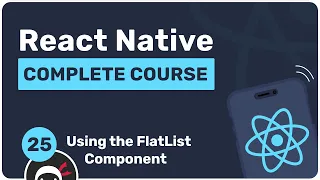 Complete React Native Tutorial - Using the FlatList Components