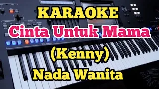 Download CINTA UNTUK MAMA||Kenny - Karaoke Nada Wanita MP3