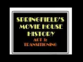 Springfield s Movie House History