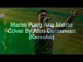 Download Lagu #alandarmawan #karaoke #viral.                     Mama Pung Ana Mantu (Cover) Alan Darmawan Karaoke