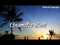 Backsound Music Cinematic Beat No Copyright