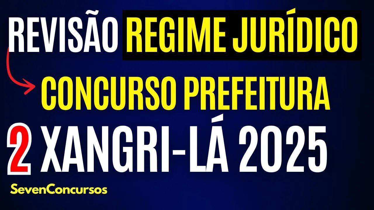 Revisão 2 Prefeitura de Xangri-lá RS 2025 Regime Jurídico dos Servidores