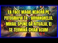 Download Lagu EA FACE MAGIE NEAGRĂ PE FOTOGRAFIA TA - ARHANGHELUL MIHAIL SPUNE CĂ RITUALUL EI SE TERMINĂ CHIAR ...