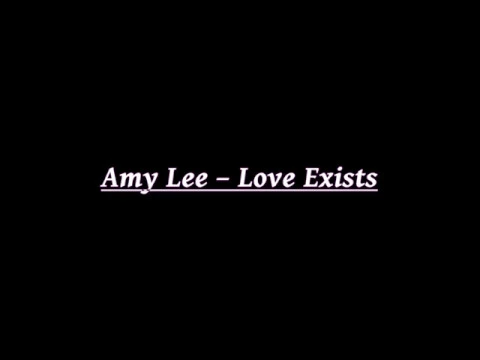 Download MP3 Amy Lee - Love Exists Lyrics