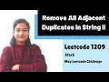 Remove All Adjacent Duplicates in String II Leetcode 1209 Stack Day-6