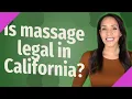 Is massage legal in California