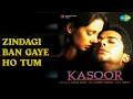 Lagu ज़िन्दगी बन गए हो तुम | Kasoor | Alka Yagnik | Udit Narayan Songs | Aftab Shivdasani | Lisa Ray