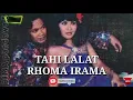 TAHI LALAT _ RHOMA IRAMA ( lirik )