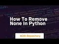 how to remove none in python