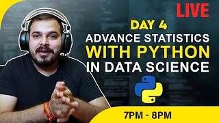 Live Day 4 - Advance Statistics With Python In Data Science