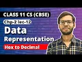 Hexadecimal to Decimal Chapter 2 Data Representation Class 11 Computer Science 2023-24