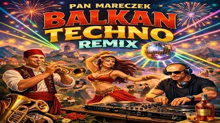 pan mareczek balkan techno extended version