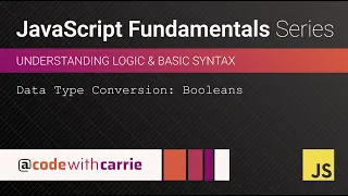 Data Type Conversion Booleans JavaScript Fundamentals Series
