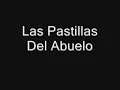 Clasica y Moderna - Letra - Las pastillas del abuelo