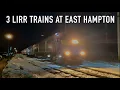 3 LIRR trains East Hampton NY
