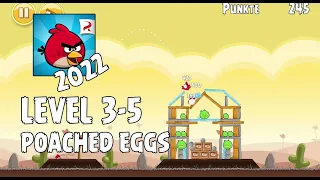 Angry Birds 2022 Poached Eggs Level 3 5 3 Star Walkthrough 
