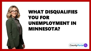 What Disqualifies You For Unemployment In Minnesota