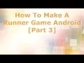 How To Make Best Android Games - A Runner Game Android Part 3