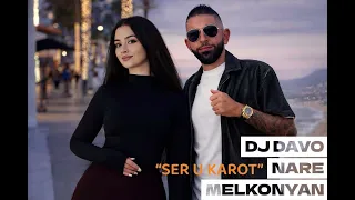 Dj Davo Ft Nare Melkonyan - Ser U Karot