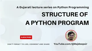 Python 008 Structure of a Python Program Gujarati Language
