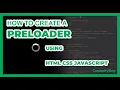 How To Create a Webpage Preloader using Html Css JavaScript 2021