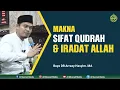 Download Lagu Makna Sifat Qudrah dan Iradah Allah - Buya DR Arrazy Hasyim. MA