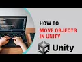 Unity Game Programming Learn how to move objects